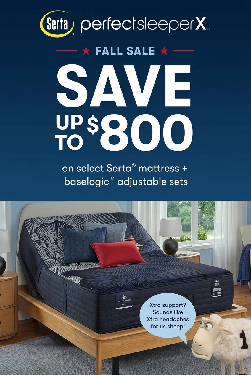 Serta Perfect Sleeper X Fall Sale - Save up to $800 on select Serta mattress + baselogic adjustable sets.